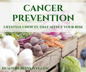 Cancer prevention: Up to HALF of all cancers are preventable with savvy lifestyle choices. Find out what you need to know to cut your risk. Click to read more or pin to save for later.