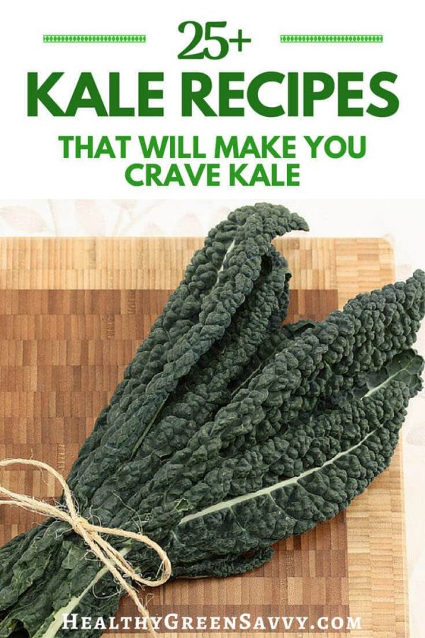 25+ Healthy Kale Recipes to Make You Crave Kale HealthyGreenSavvy