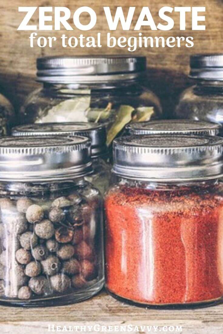 Zero Waste Living ~ Why & How to Start - HealthyGreenSavvy