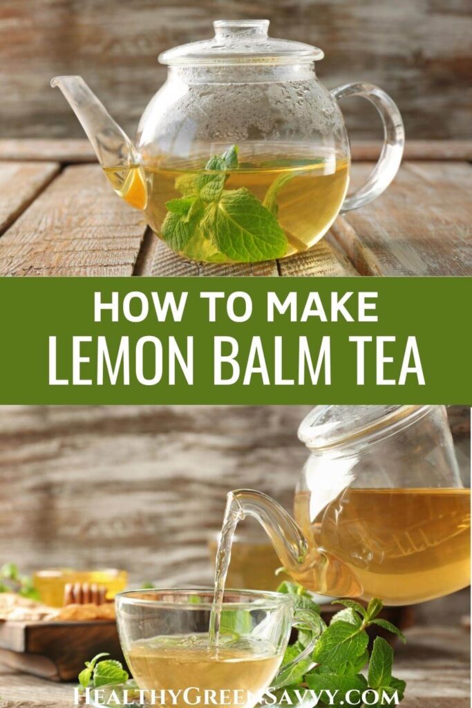 pin with photos of lemon balm tea steeping in glass pot with title text (how to make lemon balm tea)