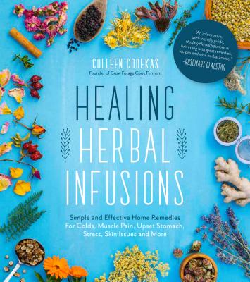 cover of Healing Herbal Infusions by Colleen Codekas