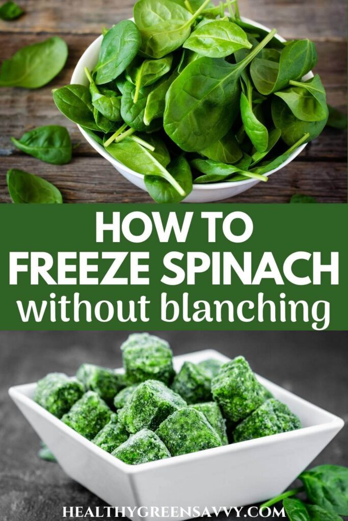pin with photos of bowls of raw and frozen spinach with title text (how to freeze spinach without blanching)