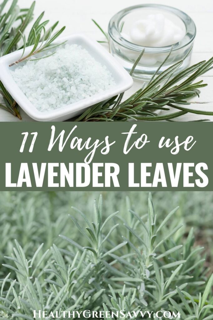 pin with photos of lavender leaves with bath salts and lotion and growing on plant with title text (what to do with lavender leaves)