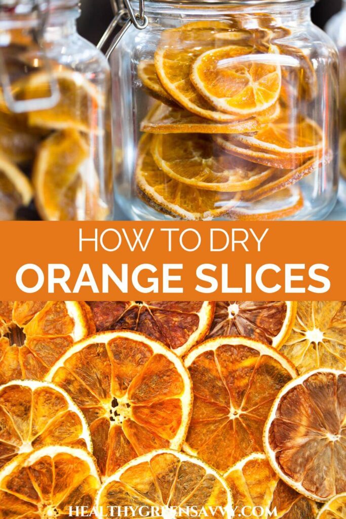 pin with photos of dried orange slices in glass jar and spread on plate with title text