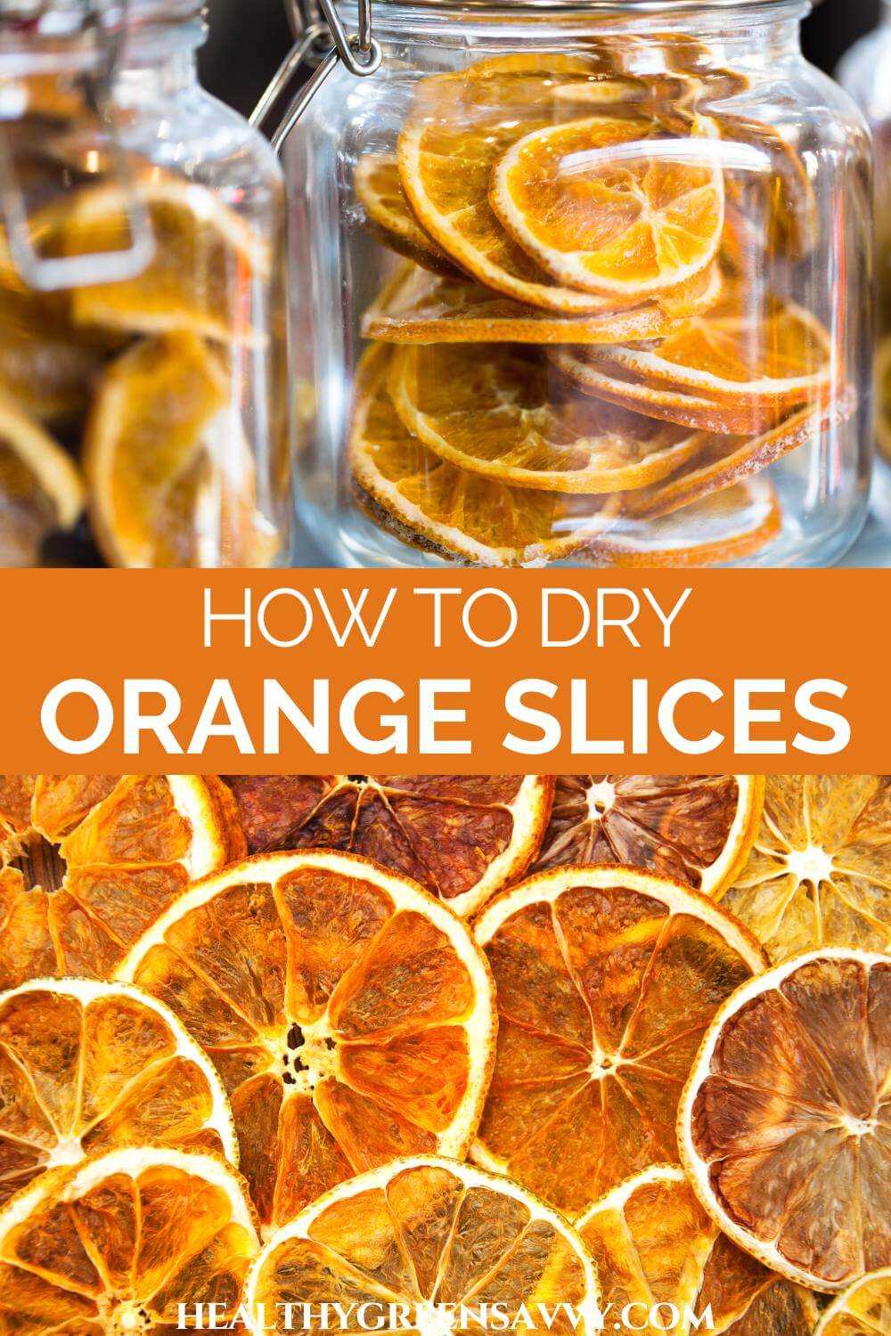 How to Make Dried Orange Slices +10 Cool Ways to Use Them