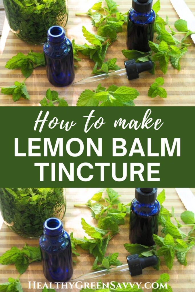 pin with photos of lemon balm tincture steeping in jar with fresh lemon balm leaves and tincture bottles on cutting board plus title text
