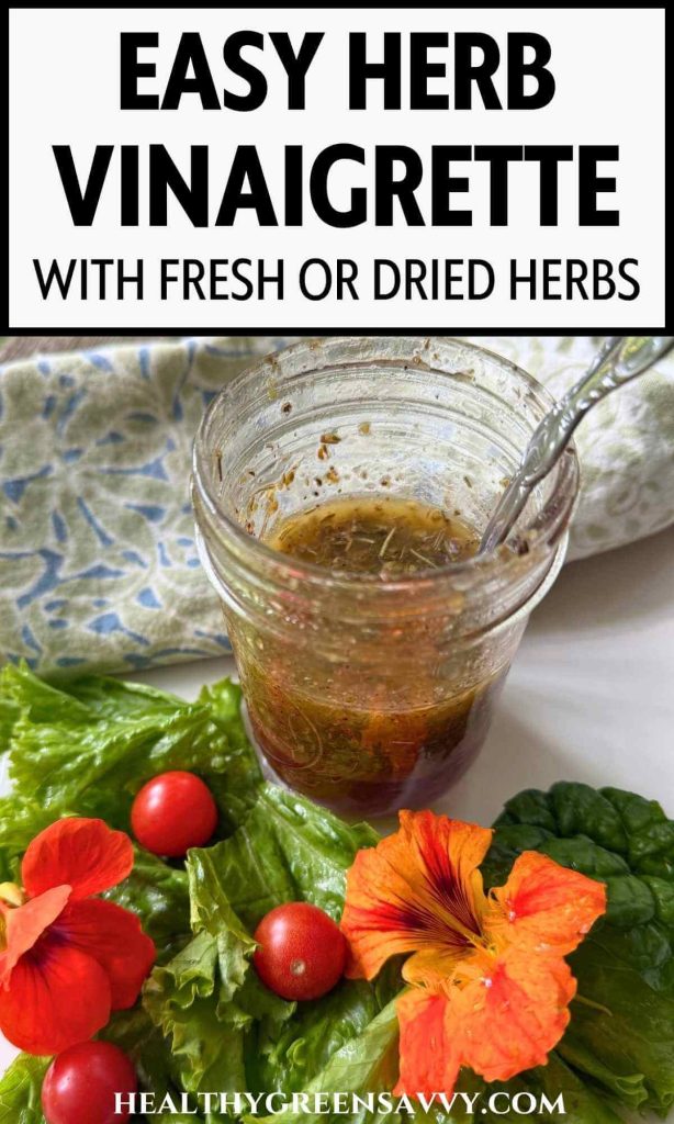 pin with photo of herb vinaigrette recipe in jar surrounded with lettuce and nasturtiums plus title text